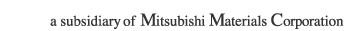 a subsidiary of Mitsubishi Materials Corporation